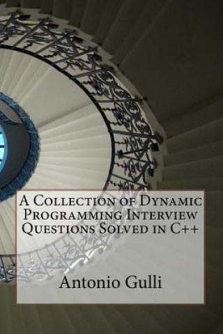 Könyv A Collection of Dynamic Programming Interview Questions Solved in C++ Dr Antonio Gulli