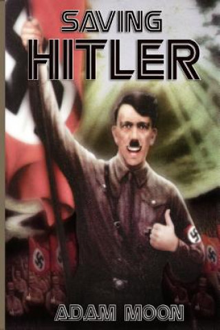 Livro Saving Hitler Adam Moon