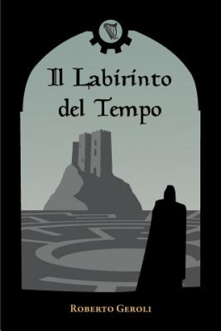 Kniha Il Labirinto del Tempo Roberto Geroli