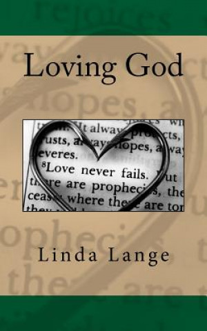 Kniha Loving God: What love is and what it isn't Linda Lange