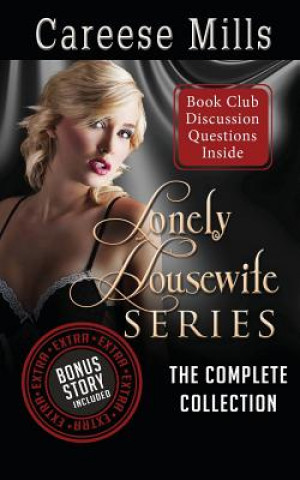 Книга Lonely Housewife Series: The Complete Collection Careese Mills