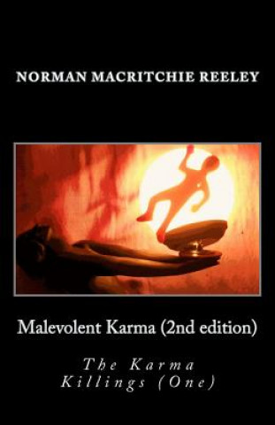 Kniha Malevolent Karma: The Karma Killings (One) MR Norman Macritchie Reeley