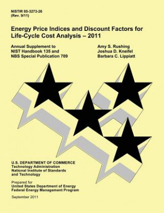 Könyv Energy Price Indices and Discount Factors for Life-Cycle Cost Analysis U S Department of Commerce