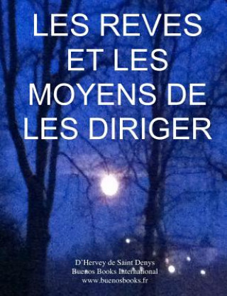 Kniha Les Reves et les Moyens de les Diriger: Version Integrale Marie Jean Leon D'Hervey De Saint Denys