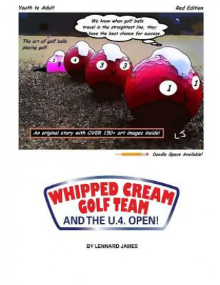 Carte WHIPPED CREAM GOLF TEAM and the U.4. OPEN!: The art of golf balls playing golf. Lennard S James