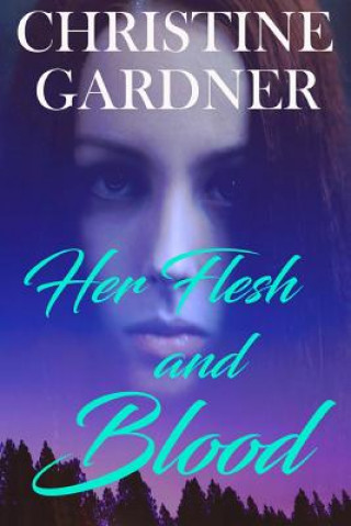 Carte Her Flesh and Blood Christine Gardner