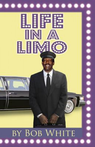 Libro Life in a Limo Bob White