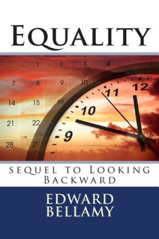 Knjiga Equality: sequel to Looking Backward Edward Bellamy