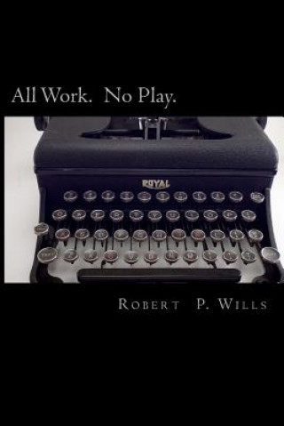 Carte All Work. No Play Robert P Wills