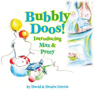 Kniha Bubbly Doos!: Introducing Max and Petey David Garcia