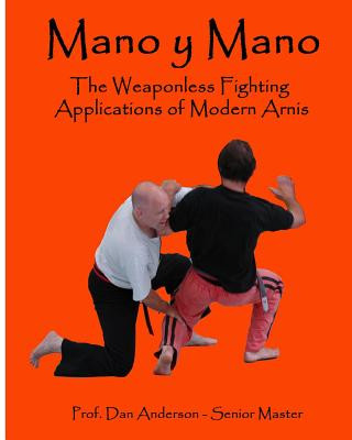 Kniha Mano y Mano: The Weaponless Fighting Applications of Modern Arnis Dan Anderson