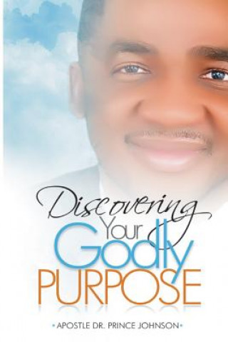 Knjiga Discovering your Godly Purpose Prince Johnson