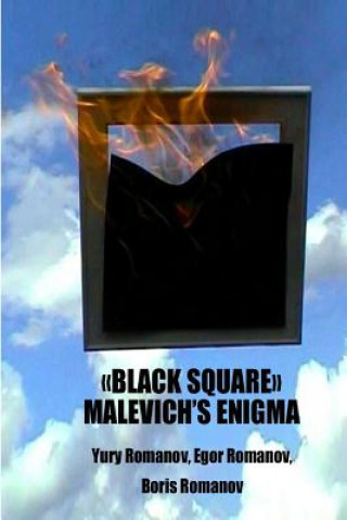 Carte "Black Square" Malevich's Enigma: The mystery of "Black Square" by Kazimir Malevich Yuri Romanov