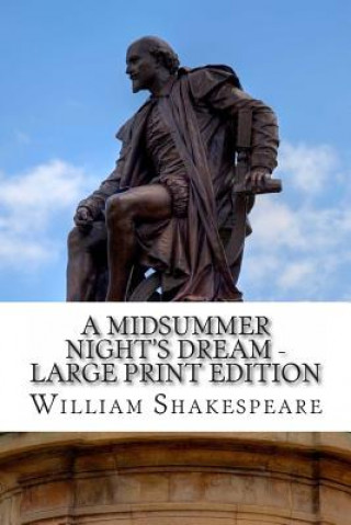 Kniha A Midsummer Night's Dream - Large Print Edition: A Play William Shakespeare