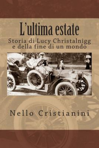 Kniha L'ultima estate: Storia di Lucy Christalnigg e della fine di un mondo Nello Cristianini
