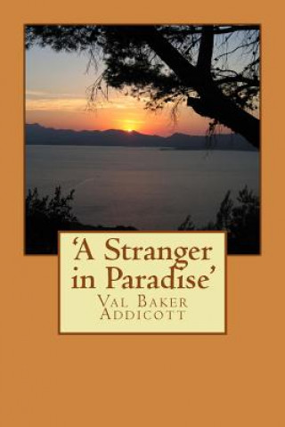 Knjiga 'A Stranger in Paradise' Mrs Val Baker Addicott