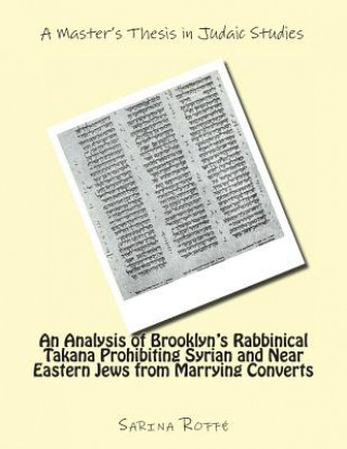 Kniha An Analysis of Brooklyn's Rabbinical Takana Prohibiting Syrian and Near Eastern Jew from Marrying Converts Sarina Roffe