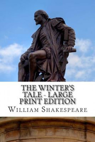 Kniha The Winter's Tale - Large Print Edition: A Play William Shakespeare