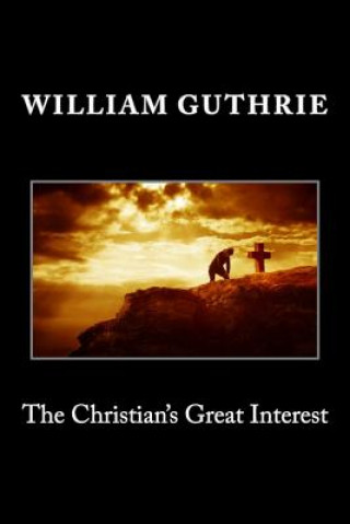 Buch The Christian's Great Interest William Guthrie