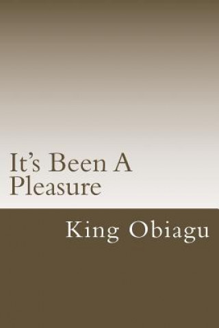 Livre It's Been A Pleasure King Obiagu