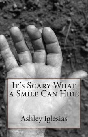 Könyv It's Scary What a Smile Can Hide Ashley Iglesias