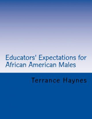 Knjiga Educators' Expectations for African American Males Terrance L Haynes