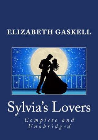 Libro Sylvia's Lovers (Complete and Unabridged) Elizabeth Cleghorn Gaskell