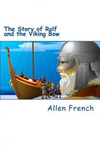 Könyv The Story of Rolf and the Viking Bow Allen French
