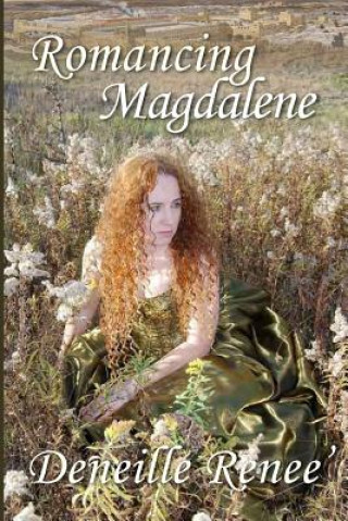 Knjiga Romancing Magdalene Deneille Renee'