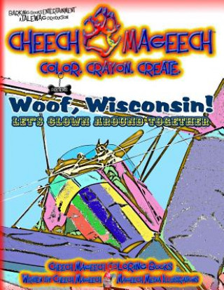 Książka Woof, Wisconsin!: Let's clown around together Cheech Mageech