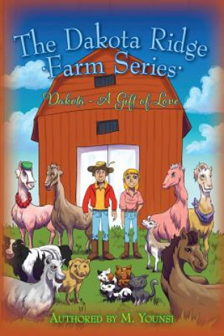 Книга The Dakota Ridge Farm Series: Dakota - A Gift of Love M Younsi