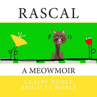 Knjiga Rascal: A Meowmoir Claire Noble