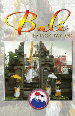 Kniha Bali: Jack's trip to Bali Jack Taylor