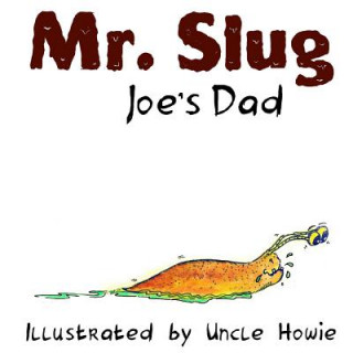Book Mr. Slug Joe's Dad