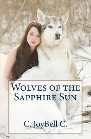 Könyv Wolves of the Sapphire Sun: This one's for the wild ones. C Joybell C