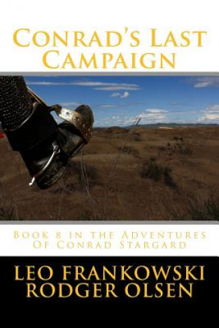 Book Conrad's Last Campaign: Book 8 in the Adventures Of Conrad Stargard MR Leo a Frankowski