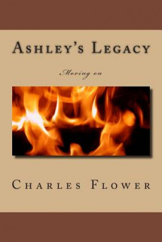 Könyv Ashley's Legacy: Moving on MR Charles Edison Flower