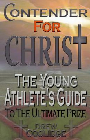 Buch Contender for Christ: The Young Athlete's Guide Drew Coolidge