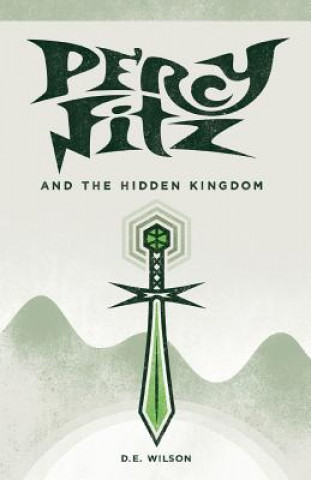 Knjiga Percy Fitz and the Hidden Kingdom D E Wilson