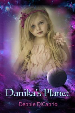 Kniha Danika's Planet Debbie DiCaprio