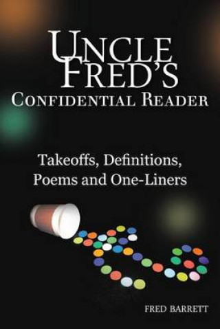 Kniha Uncle Fred's Confidential Reader: Takeoffs, Definitions, Poems and One-Liners Fred Barrett