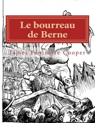 Kniha Le bourreau de Berne: Ou l'Abbaye des vignerons M James Fenimore Cooper