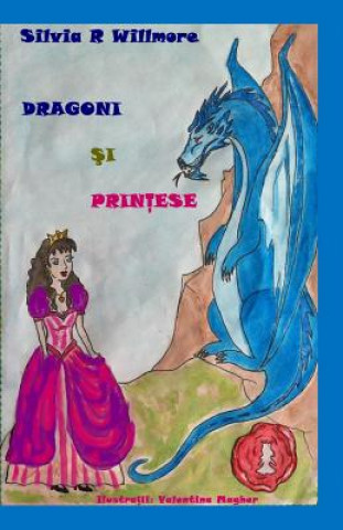 Kniha Dragoni Si Printese Silvia R Willmore