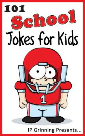 Książka 101 School Jokes for Kids: Joke Books for Kids I P Grinning