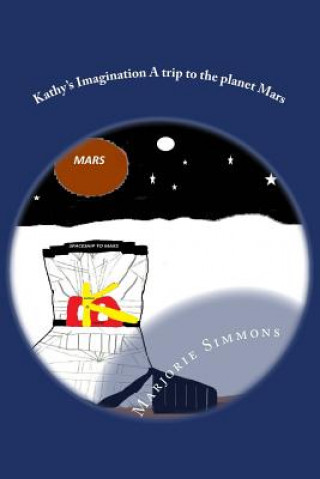 Carte Kathy's Imagination A trip to the planet Mars Marjorie Simmons