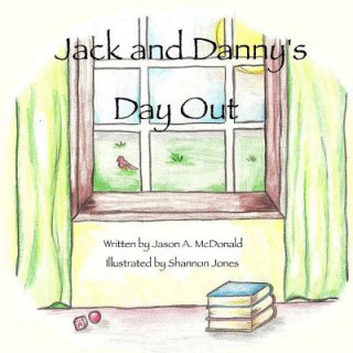 Buch Jack and Danny's Day Out MR Jason a McDonald