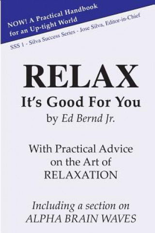 Kniha Relax, It's Good for You Ed Bernd Jr