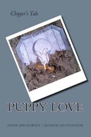 Kniha Puppy Love: Chipper's Tale Diane MacDowell