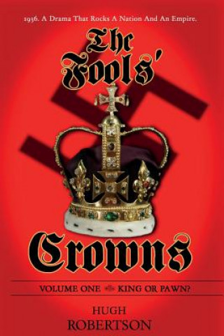 Könyv The Fools' Crowns - Volume 1: King or Pawn? Hugh Robertson