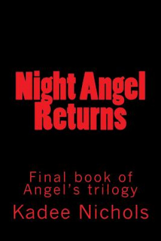 Carte Night Angel Returns: Final book in the Angel's Trilogy Kadee Nichols